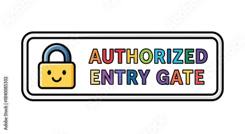 Authorized Entry Gate Sign Featuring Cheerful Padlock in Vibrant Colors Display