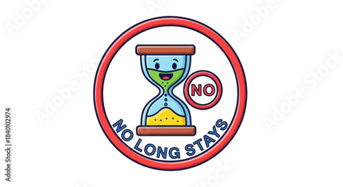 Cartoon Hourglass Design with Red Circle and Phrase No Long Stays on White Background
