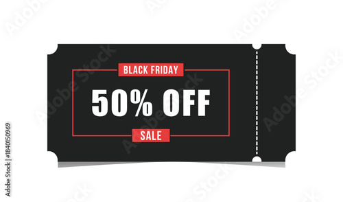 Black friday sale ticket offering fifty percent off discount