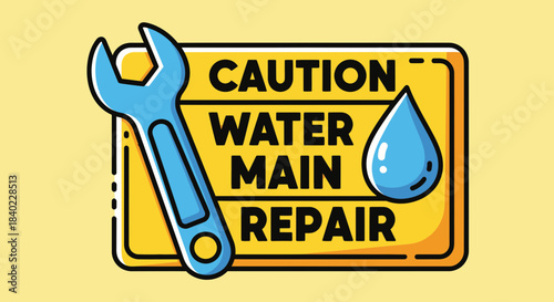 Warning Sign for Water Main Repair Depicting Wrench and Water Drop Emblem