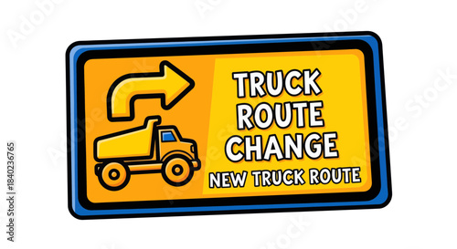Truck Route Change Sign Illustrates New Transportation Path, Warning And Information