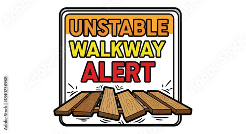 Unstable Walkway Warning Sign Depicting Deterioration Indicating a Potential Danger