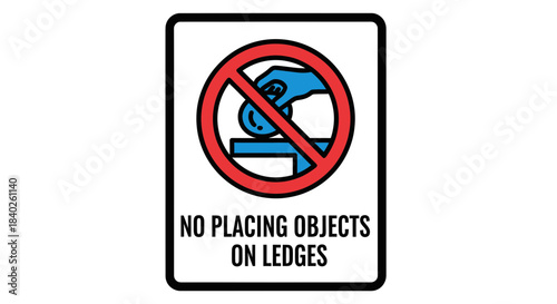 Prohibition Sign Clearly Illustrates The Directive Against Placing Items On Ledges