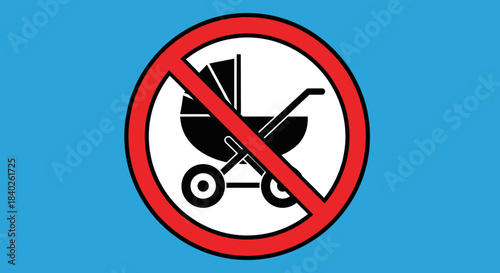 Prohibited Area Sign Depicting No Strollers Allowed, Illustrated Warning About Restrictions