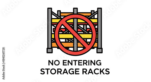 Prohibition Sign Illustrating Storage Rack Access Restriction For Safety Reasons