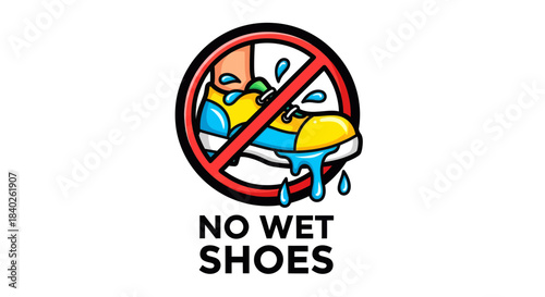 Prohibition Sign: No Wet Shoes Allowed, Shoe Icon with Water Drops, Signage Concept