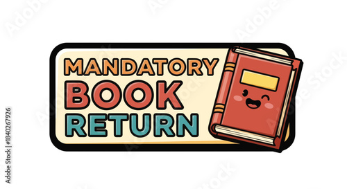 Mandatory Book Return Illustration Featuring Adorable Smiling Book and Informative Sign