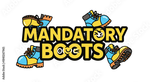 Mandatory Boots Text With Colorful Boot Illustrations For Safety or Humor Purposes