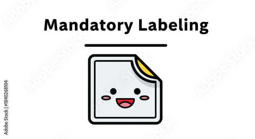 Mandatory Labeling Illustrated As Happy Document For Educational Content and Business