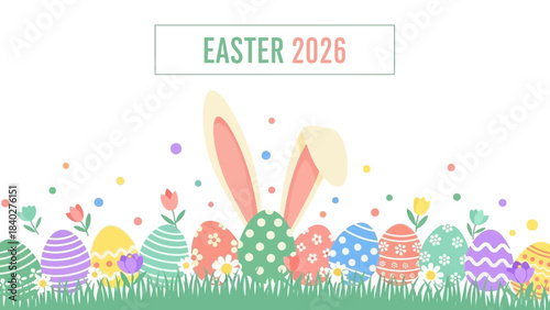 Happy easter 2026 greeting card with colorful decorated eggs and bunny ears peeking from behind in a grassy field with flowers