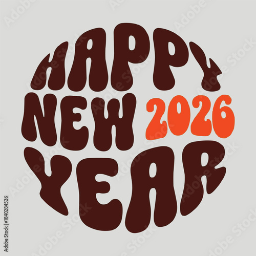 Retro Happy New Year 2026 T‑Shirt Design, Groovy Typography Holiday Graphic for Print and Merch