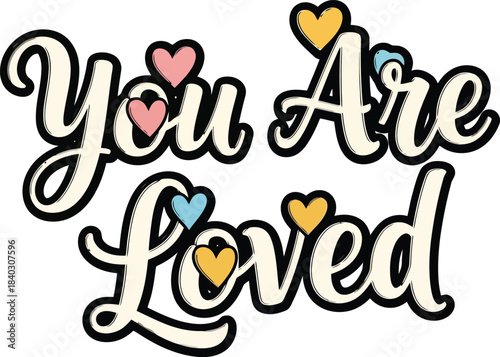 You Are Loved Typography with Hearts.
