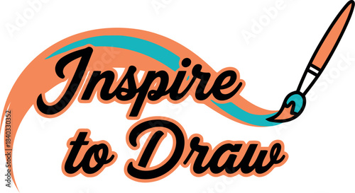 Inspire to draw" creative art motivation logotype, calligraphic text design with an artistic paintbrush applying vibrant orange and blue paint strokes, inspiring artistic expression