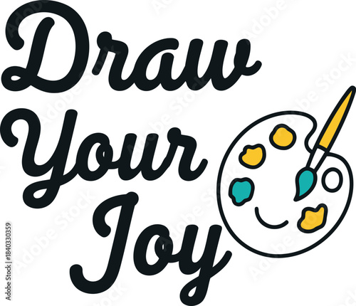Draw your joy" inspirational lettering design with a creative artist's palette, vibrant paint dabs, and a paintbrush, symbolizing happiness, creativity, art therapy, and self-expression.