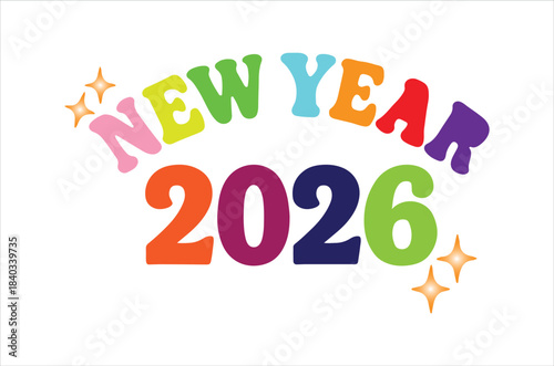 A vibrant and colorful graphic announces the upcoming new year of 2026 with sparkling star elements