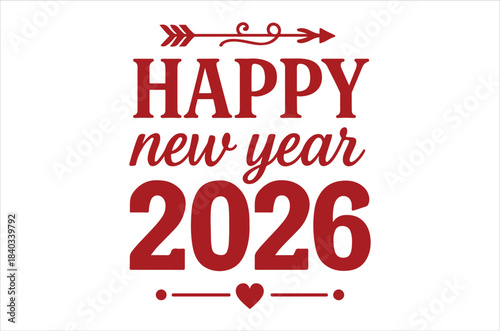 A vibrant red graphic design proclaims happy new year 2026 with a heart and arrow detail