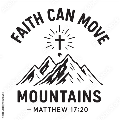 Faith Can Move Mountains Bible Verse