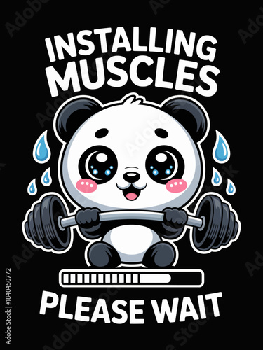 A cute panda is illustrated lifting a barbell with text above and below. The words 'Installing Muscles, Please Wait' accompany the image, adding humor.