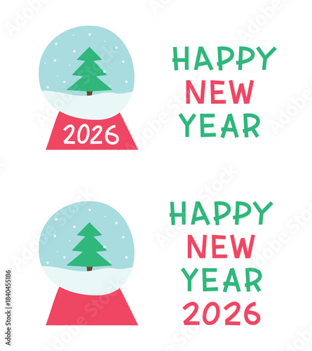 Set of vector flat simple illustration, greeting card for winter holiday. Glass transparent Christmas ball with fir tree snow with text Happy New Year 2026 on white background. Numbers 2, 0, 5, 6