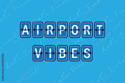 Airport vibes travel poster print. Tourism travelling lettering card.