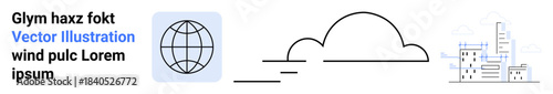 Global connection, ecology, urban planning, network systems, climate concepts, smart cities. A globe icon, cloud graphic and cityscape lines. Global connection and ecology conceptual