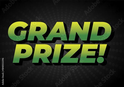 A bold and vibrant graphic design featuring the text GRAND PRIZE! in green gradient with a black background and a radial pattern.