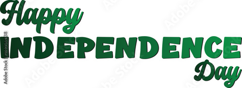 Happy Independence Day text in green celebratory graphic for national holidays and events isolated on white background