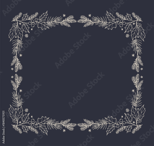 Christmas frame with fir branches, berries, leaves, holly, snowflakes. Winter floral decor. Vector illustration hand-drawn in line art