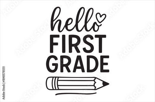 Hello first grade a welcoming message with a pencil illustration