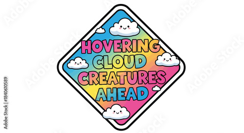 Hovering Cloud Creatures Ahead Sign, Cheerful Design with Smiling Clouds and a Rainbow Backdrop