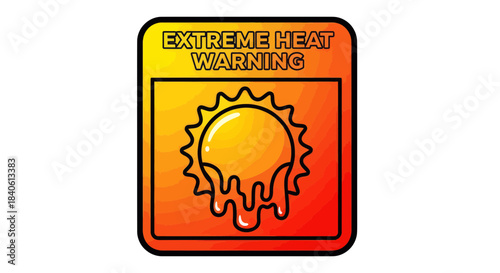 Extreme Heat Alert: Sun Meltdown Indication on Square Sign with White Background