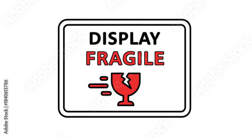 Fragile Display Sign For Shipping And Handling Protection: Carefully Handle With Care Attention