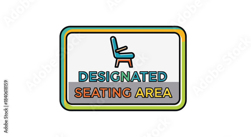 Designated Seating Area Sign with Chair Symbol, Icon, for Places and Venue