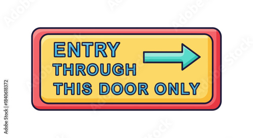 Directional Door Sign Illustrating Entry Through This Specific Access Point Clearly