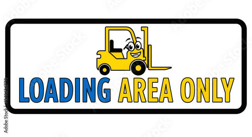 Cheerful Forklift Loading Zone Sign Promoting Controlled and Safe Operations