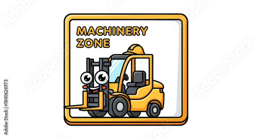 Cheerful Machinery Zone Sign Featuring a Smiling Forklift, Perfect for Various Design Needs