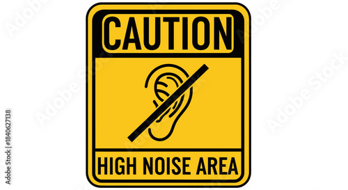 Caution High Noise Zone Warning Sign Protecting Hearing From Excessive Decibel Levels