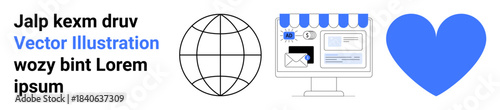 E-commerce, digital marketing, online shopping, global trade, internet communication, business branding. A globe, computer screen with storefront and heart icon. E-commerce and digital marketing