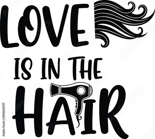 Love Is In The Hair Salon Vector Quote With Scissors Icon