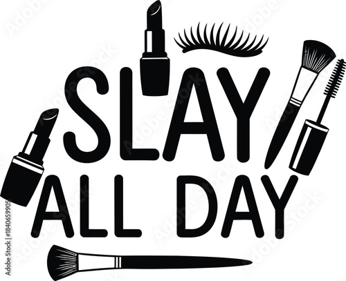 Slay All Day Makeup Vector Typography With Cosmetic Brushes