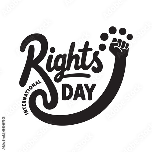 International Rights Day Black and White Typography with Raised Fist Protest Symbol. 
