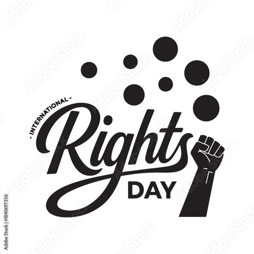 International Rights Day Black and White Typography with Raised Fist Protest Symbol. 
