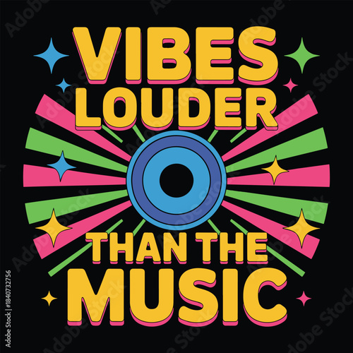 Vibes Louder Than the Music Colorful Retro T Shirt Design