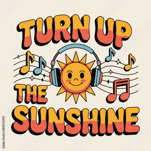 Turn Up the Sunshine Groovy Summer Music Headphone T Shirt Design
