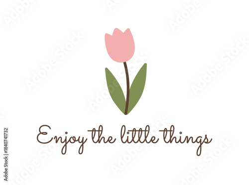A square postcard featuring a tulip, modern flat vector illustration, optimistic typography, positive lettering, and a handwritten inspirational phrase