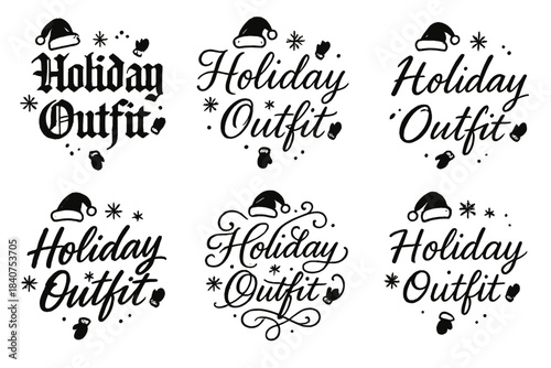 Calligraphy Holiday Styles. Holiday Outfit. Create a calligraphy lettering illustration of the phrase: Holiday