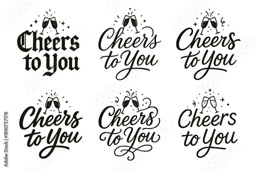 Calligraphy Cheers Celebration. Cheers to You. Create a calligraphy lettering illustration of the phrase: