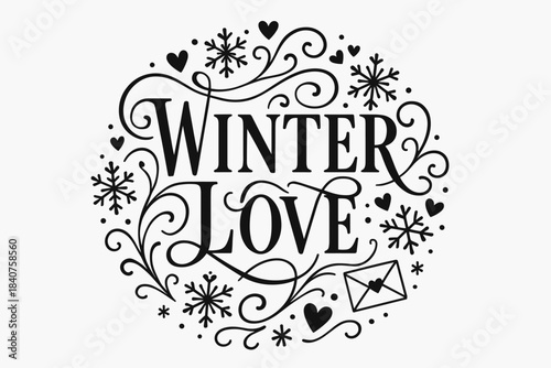 Winter Love Flourish. Winter Love ? Flourish Lettering with elegant swashes and soft curls around tall serif