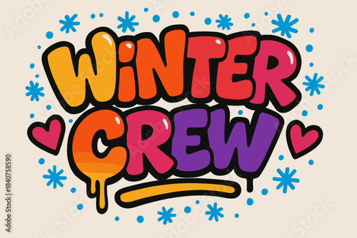 Festive Winter Graffiti. Winter Crew ? Graffiti Simplified; chunky bubble letters with tilt, drip accents,