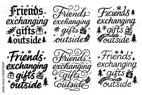 Calligraphy Gift Exchange. Friends exchanging gifts outside. Create a calligraphy lettering illustration of